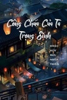 Công Chúa Của Ta Trọng Sinh