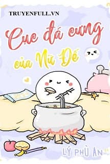 Cục Đá Cưng Của Nữ Đế