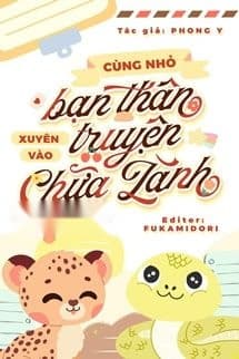 Cùng Nhỏ Bạn Thân Xuyên Vào Truyện Chữa Lành
