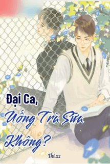 Đại Ca Uống Trà Sữa Không