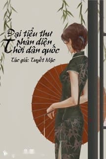 Đại Tiểu Thư Phản Diện Thời Dân Quốc