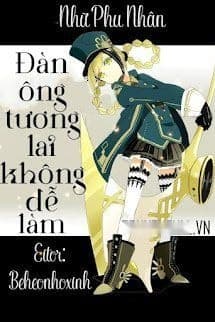 Đàn Ông Tương Lai Không Dễ Làm