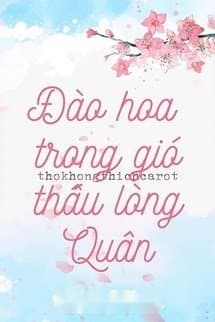 Đào Hoa Trong Gió Thấu Lòng Quân