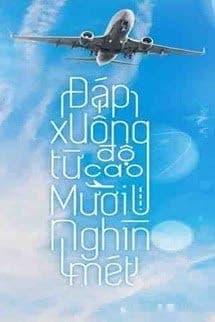 Đáp Xuống Từ Độ Cao Mười Nghìn Mét