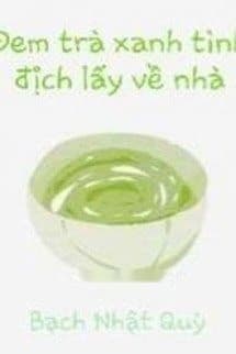 Đem Trà Xanh Tình Địch Lấy Về Nhà