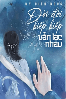 Đời Đời Kiếp Kiếp Vẫn Lạc Nhau