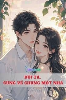 Đôi Ta, Cùng Về Chung Một Nhà