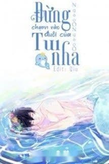 Đừng Chạm Vào Cái Đuôi Của Tui Nha