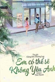 Em Có Thể Sẽ Không Yêu Anh!