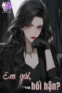 Em Gái, Hối Hận?