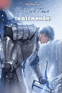 Họ Biến Thân Ta Biến Nhân!