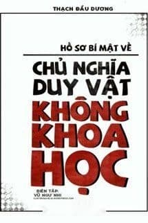 Hồ Sơ Bí Mật Về Chủ Nghĩa Duy Vật Không Khoa Học