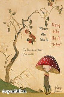 Hòa Ly Đêm Trước, Nàng Biến Thành Nấm