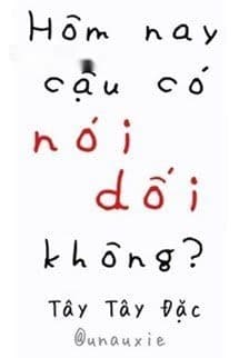 Hôm Nay Cậu Có Nói Dối Không?