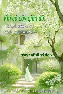 Khi Cỏ Cây Giận Dữ - Minh Lung