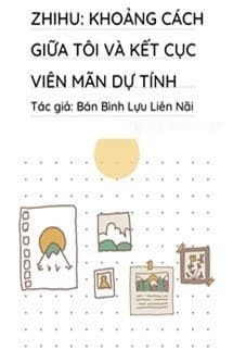 Khoảng Cách Giữa Tôi Và Kết Cục Viên Mãn Dự Tính