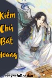 Kiếm Chủ Bát Hoang - Hàn Vô Phong