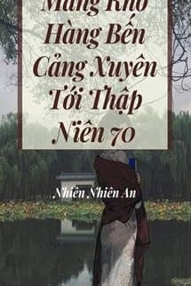Mang Kho Hàng Bến Cảng Xuyên Tới Thập Niên 70