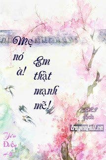 Mẹ Nó À! Em Thật Mạnh Mẽ