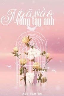 Ngã Vào Vòng Tay Anh