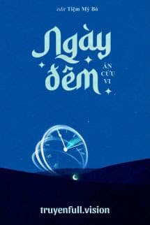 Ngày Đêm – Án Cửu Vi