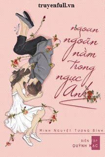 Ngoan Ngoãn Nằm Trong Ngực Anh