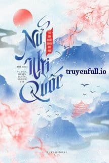 Nữ Nhi Quốc - Vũ Sơn Nhất Định Bất Hoá