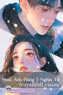Nuôi Anh Bằng 5 Nghìn Tệ