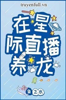 Phát Trực Tiếp Nuôi Rồng Ở Tinh Tế