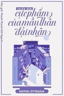 Phiên Bản Cực Phẩm Của Mẫu Thân Đại Nhân!