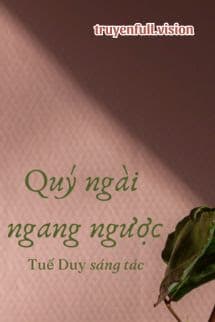 Quý Ngài Ngang Ngược - Tuế Duy