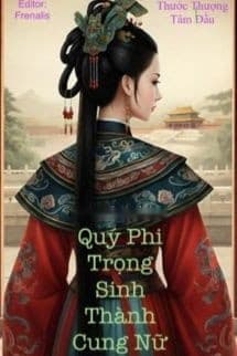 Quý Phi Trọng Sinh Thành Cung Nữ