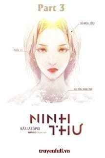 [Quyển 3] Ninh Thư - Rất Là Lập Dị