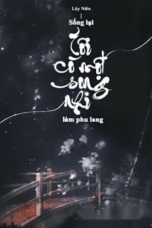 Sống Lại Tôi Có Một Song Nhi Làm Phu Lang
