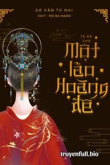 Ta Gả Cho Một Lão Hoàng Đế
