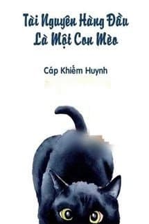 Tài Nguyên Hàng Đầu Là Một Con Mèo