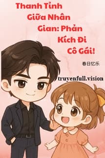 Thanh Tỉnh Giữa Nhân Gian: Phản Kích Đi, Cô Gái!