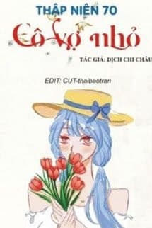Thập Niên 70: Cô Vợ Nhỏ