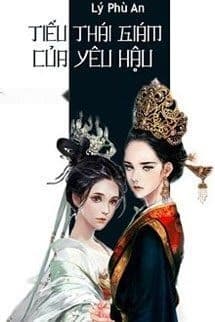 Tiểu Thái Giám Của Yêu Hậu