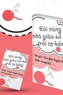Tôi Cùng Nhà Giàu Số Một Trói Tơ Hồng