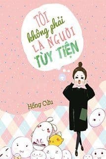 Tôi Không Phải Là Người Tùy Tiện