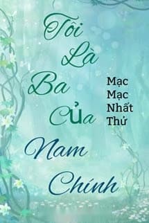 Tôi Là Ba Của Nam Chính