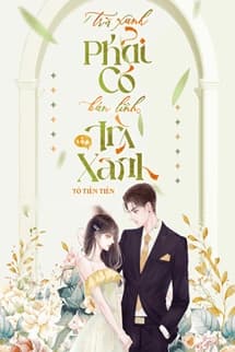 Trà Xanh Phải Có Bản Lĩnh Của Trà Xanh