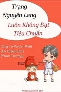 Trạng Nguyên Lang Luôn Không Đạt Tiêu Chuẩn