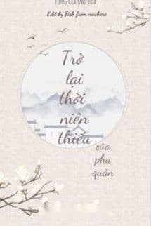 Trở Lại Thời Niên Thiếu Của Phu Quân