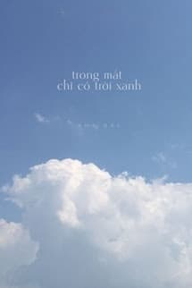 Trong Mắt Chỉ Có Trời Xanh