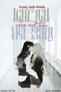 Trọng Sinh Thành Bạn Gái Tra Công Của Nữ Thần