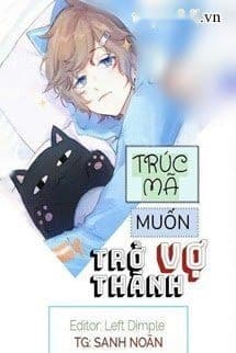 Trúc Mã Muốn Trở Thành Vợ