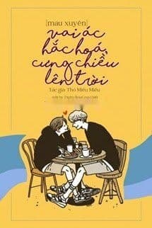 Vai Ác Hắc Hoá, Cưng Chiều Lên Trời