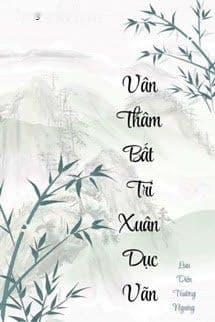 Vân Thâm Bất Tri Xuân Dục Vãn
